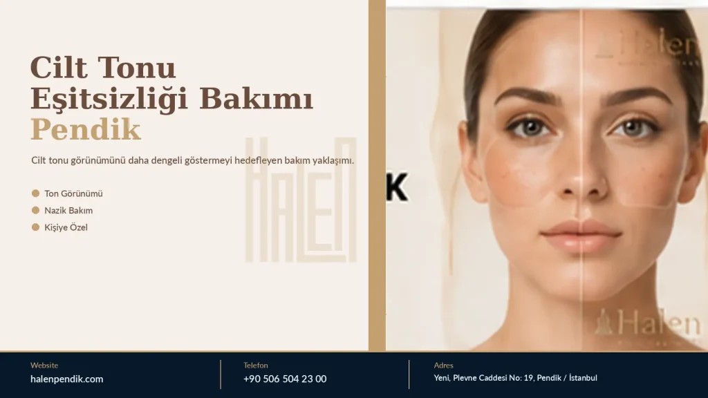 Cilt Tonu Eşitsizliği Bakımı Pendik: Daha Dengeli Görünüm Rehberi