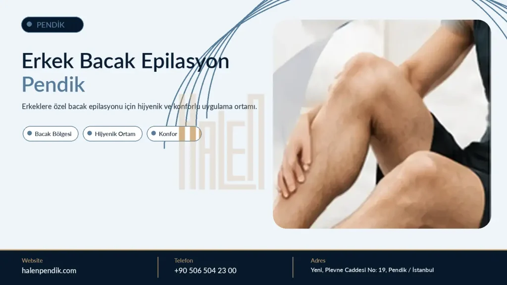 Erkek Bacak Epilasyon Pendik