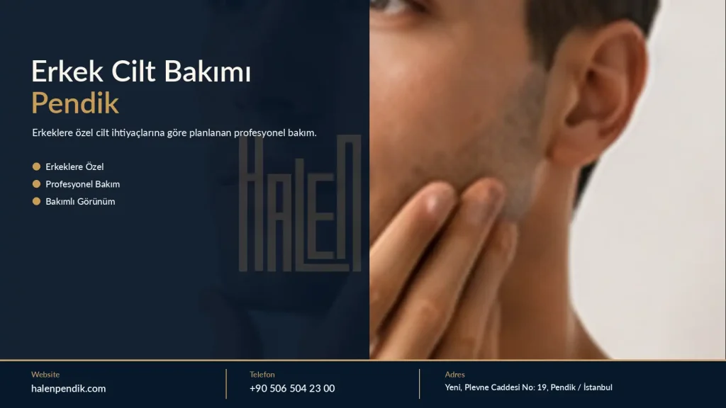 Erkek Cilt Bakımı Pendik: Temizlik, Nem ve Bakım Rehberi