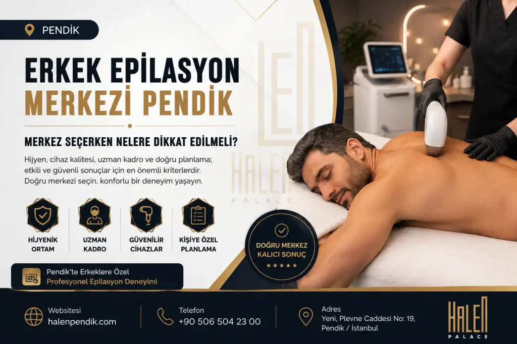 Erkek Epilasyon Merkezi Pendik: Merkez Seçerken Nelere Dikkat Edilmeli?