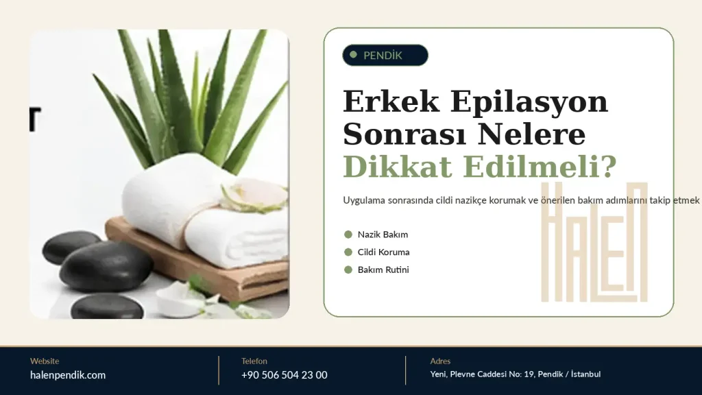 Erkek Epilasyon Sonrası Nelere Dikkat Edilmeli?