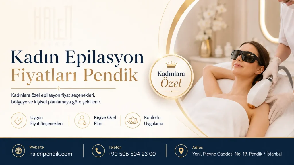 Kadın Epilasyon Fiyatları Pendik: Ücretleri Belirleyen Faktörler