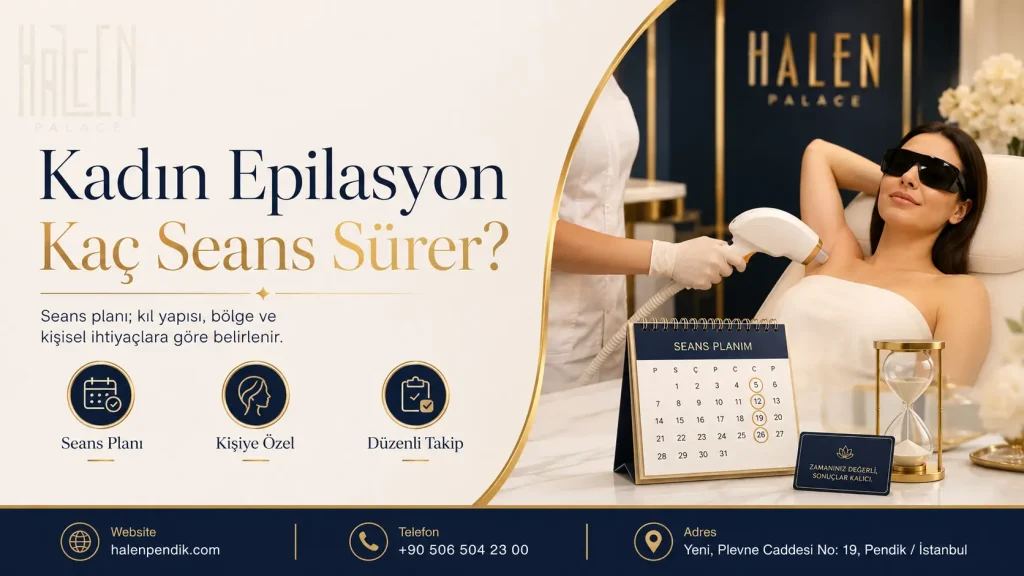 Kadın Epilasyon Kaç Seans Sürer? Seans Planını Etkileyen Faktörler