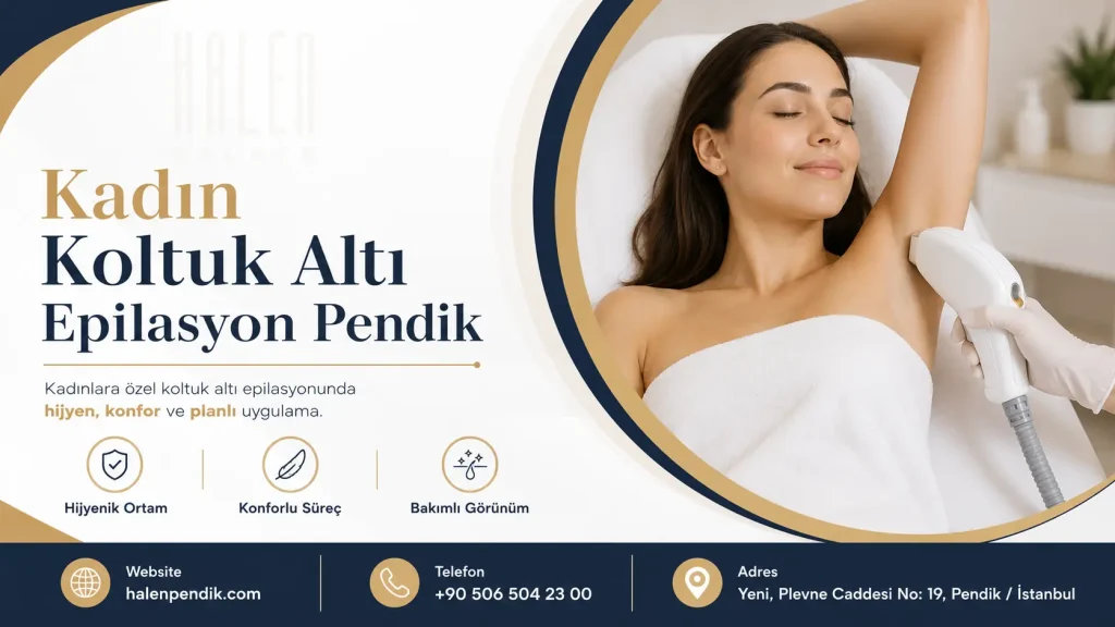 Kadın Koltuk Altı Epilasyon Pendik: Bakım ve Seans Planlaması