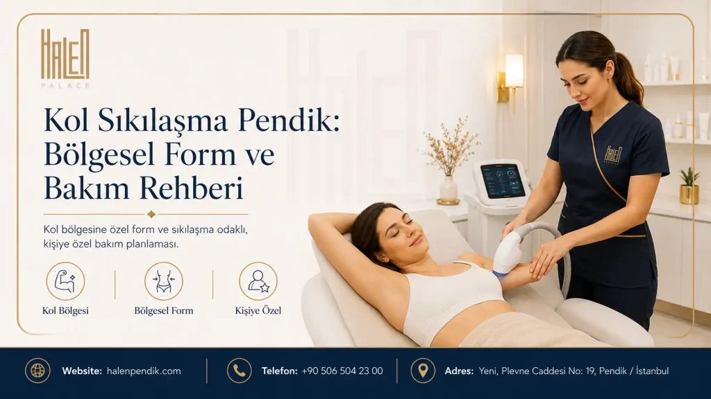 Kol Sıkılaşma Pendik: Bölgesel Form ve Bakım Rehberi